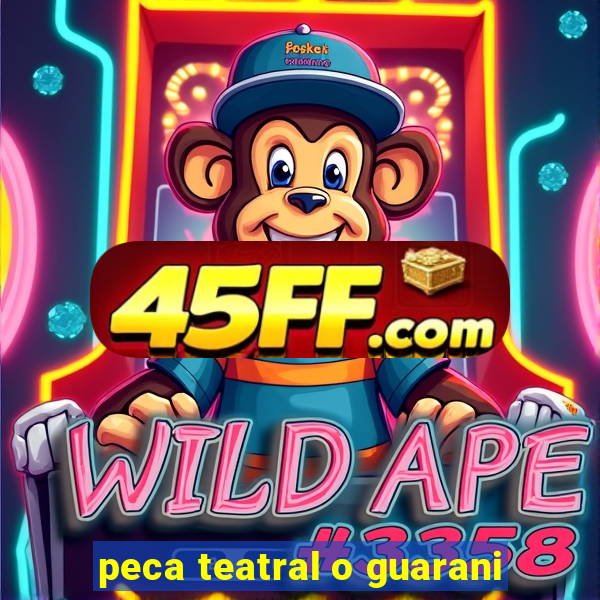 peca teatral o guarani